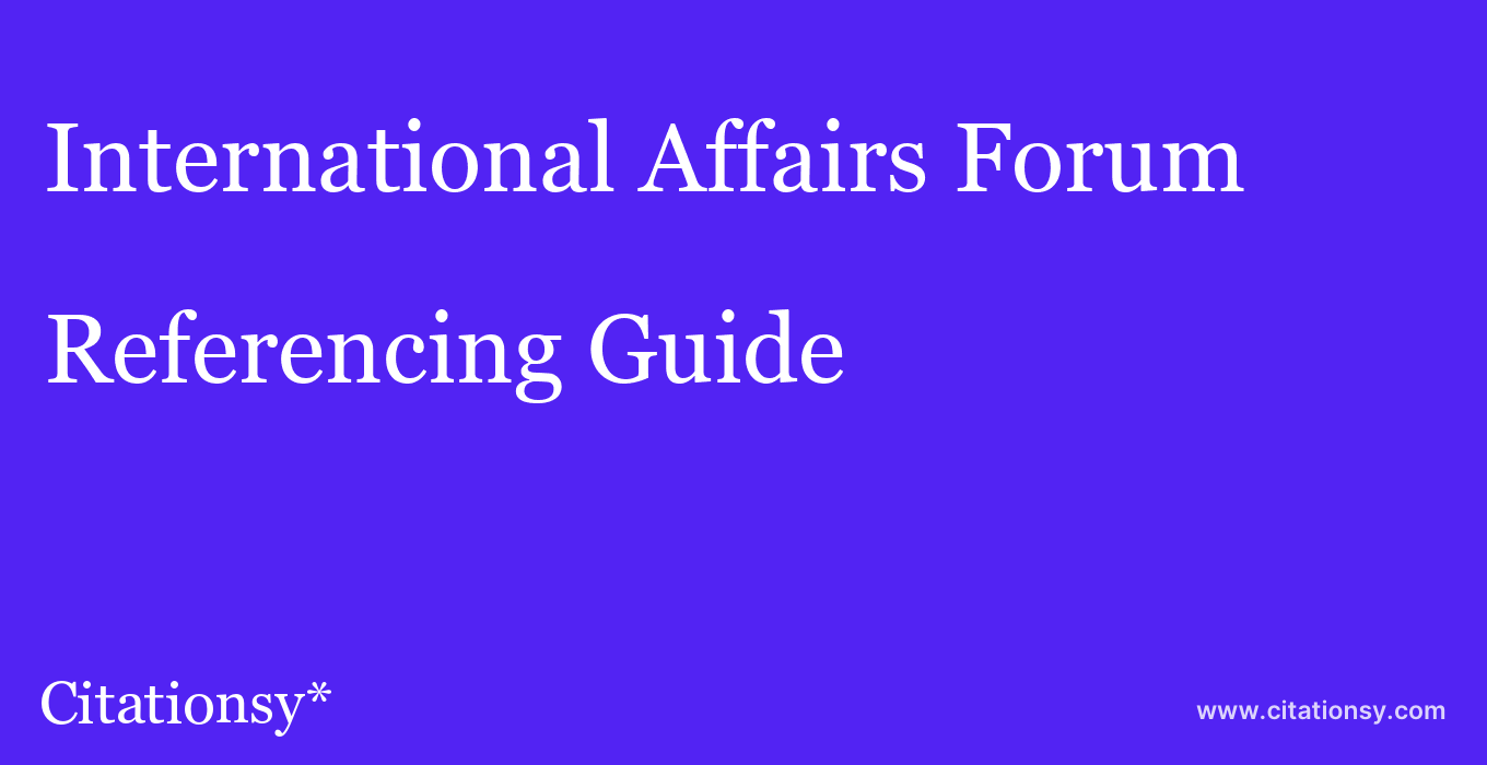 cite International Affairs Forum  — Referencing Guide